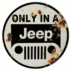 only-in-a-jeep-sign-reproduction-14-round-19.gif